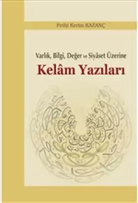 varlik-bilgi-deger-ve-siyaset-uzerine-kelam-yazilari