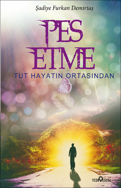 pes-etme-tut-hayatin-ortasindan