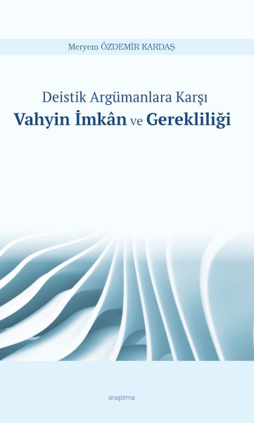 deistik-argumanlara-karsi-vahyin-imkan-ve-gerekliligi