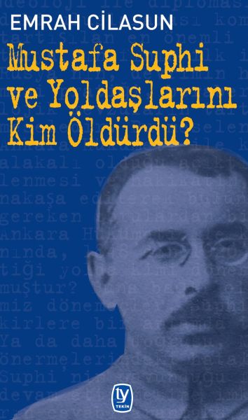 mustafa-suphi-ve-yoldaslarini-kim-oldurdu