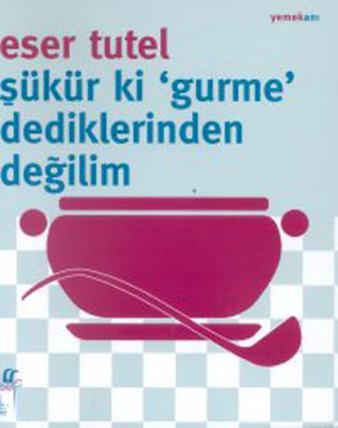 sukur-ki-gurme-dediklerinden-degilim