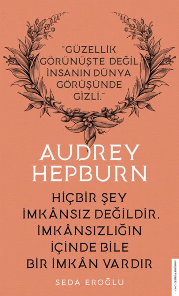 audrey-hepburn-hicbir-sey-imkansiz-degildir-imkansizligin-icinde-bile-imkan-vardir