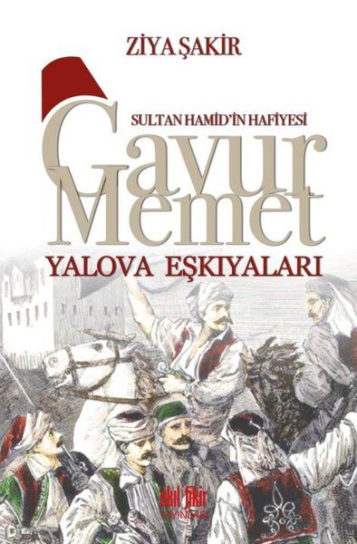 sultan-hamid-in-hafiyesi-gavur-memet-yalova-eskiyalari