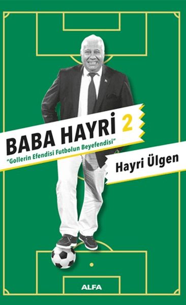 baba-hayri-2-gollerin-efendisi-futbolun-beyefendisi