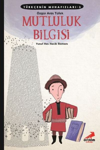 turkcenin-muhafizlari-3-mutluluk-bilgisi