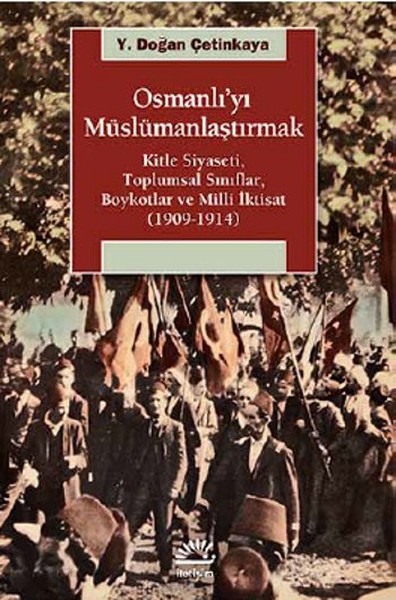 osmanli-yi-muslumanlastirmak-kitle-siyaseti-toplumsal-siniflar-boykotlar-ve-milli-iktisat-19