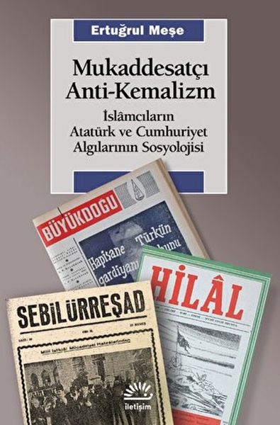 mukaddesatci-anti-kemalizm-slamcilarin-ataturk-ve-cumhuriyet-algilarinin-sosyolojisi