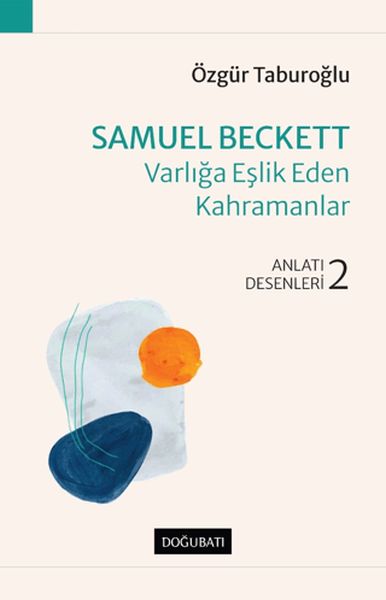 samuel-beckett-varliga-eslik-eden-kahramanlar-anlati-desenleri-2