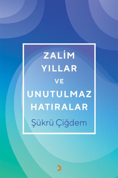 zalim-yillar-ve-unutulmaz-hatiralar