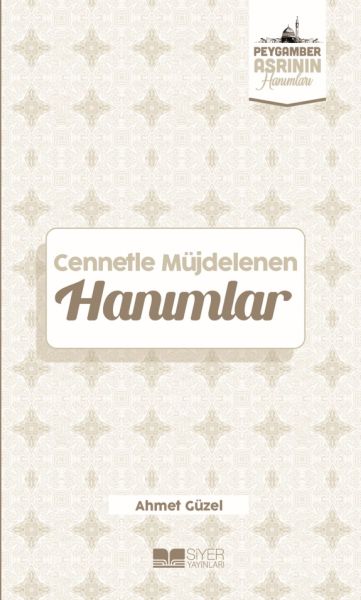 cennetle-mujdelenen-hanimlar-peygamber-asrinin-hanimlari-9