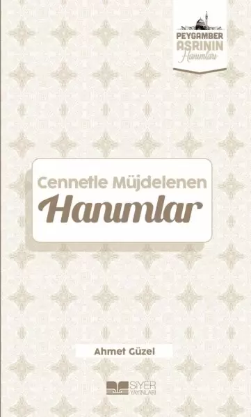 cennetle-mujdelenen-hanimlar-peygamber-asrinin-hanimlari-9