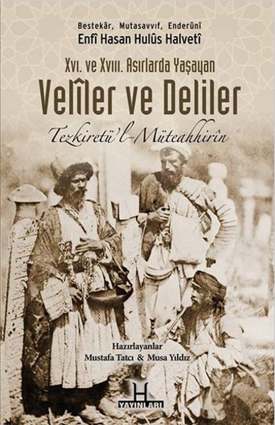 xvi-ve-xviii-asirlarda-yasayan-veliler-ve-deliler-tezkiretu-l-muteahhirin