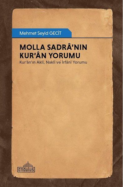 molla-sadra-nin-kur-an-yorumu-kur-an-in-akli-nakli-ve-irfani-yorumu