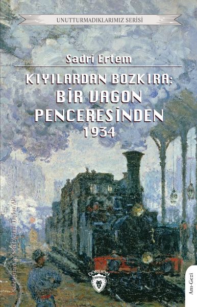 kiyilardan-bozkira-bir-vagon-penceresinden