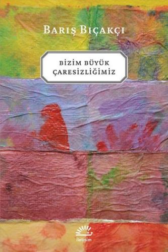 bizim-buyuk-caresizligimiz