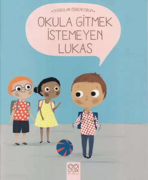 dogrulari-ogreniyorum-okula-gitmek-istemeyen-lukas