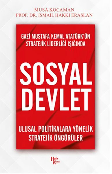 gazi-mustafa-kemal-ataturk-un-stratejik-liderligi-isiginda-sosyal-devlet