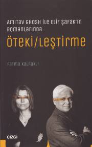 amitav-ghosh-ile-elif-safak-in-romanlarinda-oteki-lestirme