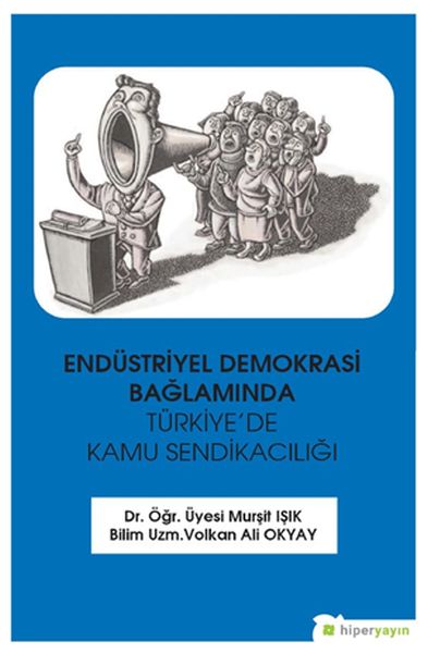 endustriyel-demokrasi-baglaminda-turkiye-de-kamu-sendikaciligi