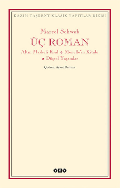 uc-roman-altin-maskeli-kral-monelle-nin-kitabi-dussel-yasamlar