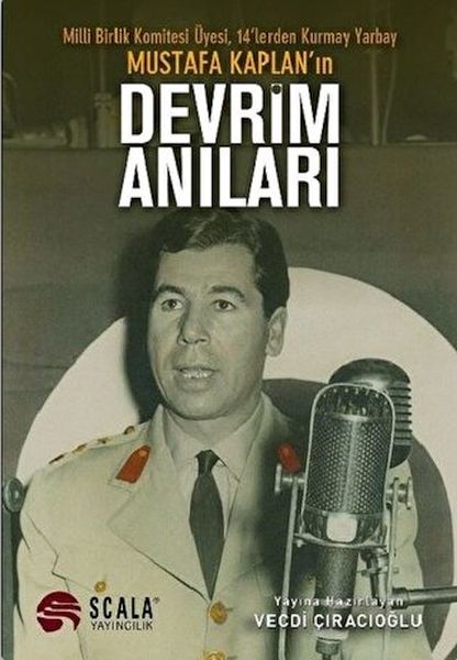 milli-birlik-komitesi-uyesi-14-lerden-kurmay-yarbay-mustafa-kaplan-in-devrim-anilari