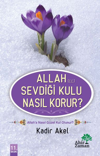 allah-sevdigi-kulu-nasil-korur