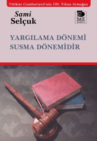 yargilama-donemi-susma-donemidir