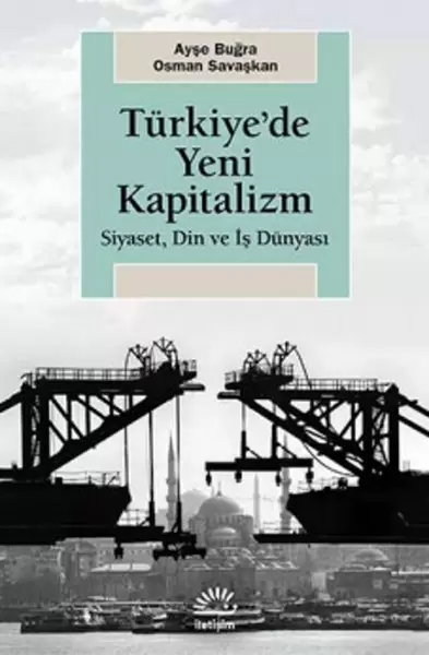 turkiye-de-yeni-kapitalizm-siyaset-din-ve-is-dunyasi