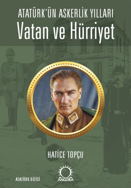 vatan-ve-hurriyet-ataturk-un-askerlik-yillari