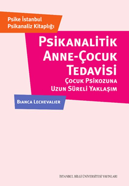 psikanalitik-anne-cocuk-tedavisi-cocuk-psikozuna-uzun-suerli-yaklasim