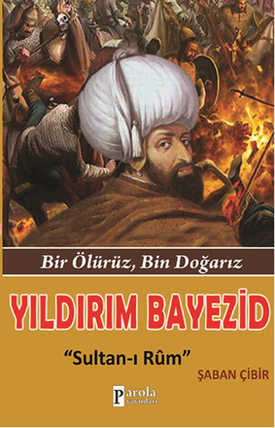 yildirim-bayezid-bir-oluruz-bin-dogariz-sultan-i-rum