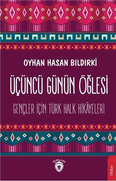 ucuncu-gunun-oglesi-gencler-icin-turk-halk-hikayeleri