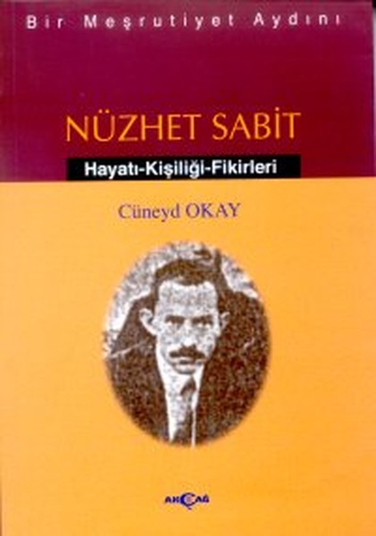 bir-mesrutiyet-aydini-nuzhet-sabit-hayati-kisiligi-fikirleri