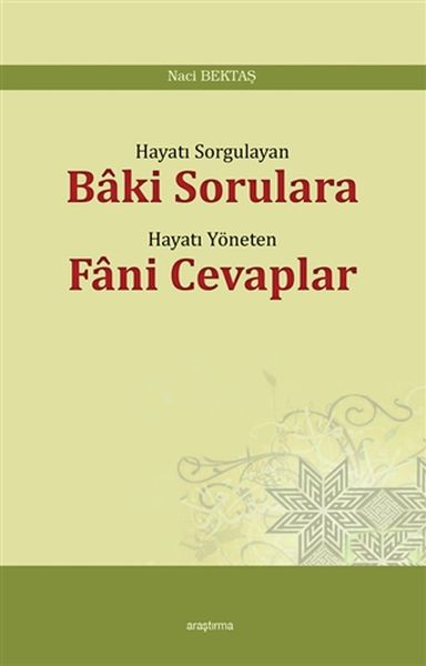 hayati-sorgulayan-baki-sorulara-hayati-yoneten-fani-cevaplar