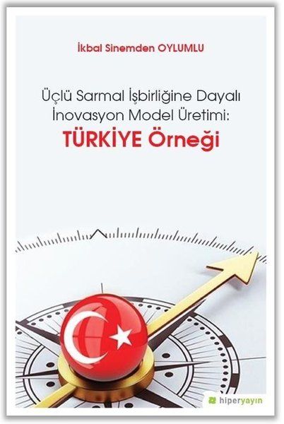 uclu-sarmal-isbirligine-dayali-inovasyon-model-uretimi-turkiye-ornegi