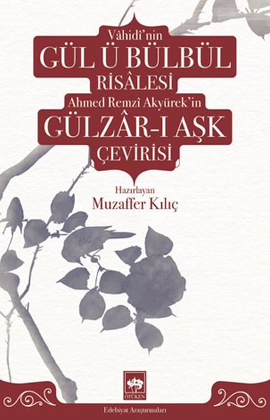 vahidi-nin-gul-u-bulbul-risalesi-ve-ahmed-remzi-akyurek-in-gulzar-i-ask-cevirisi