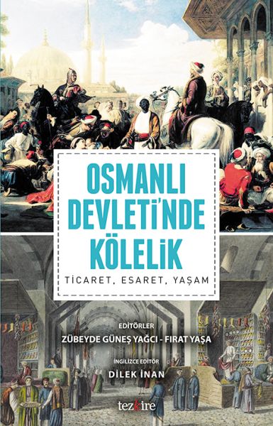 osmanli-devleti-nda-kolelik-ticaret-esaret-yasam