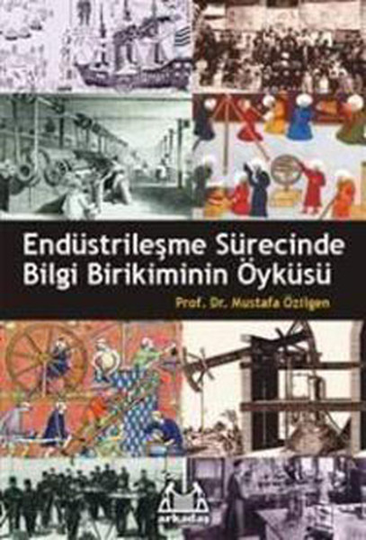 endustrilesme-surecinde-bilgi-birikiminin-oykusu