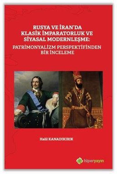 rusya-ve-iran-da-klasik-imparatorluk-ve-siyasal-modernlesme-patrimonyalizm-perspektifinden-inceleme