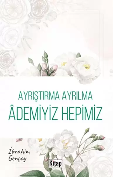 ayristirma-ayrilma-ademiyiz-hepimiz