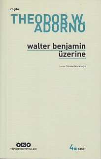 walter-benjamin-uzerine