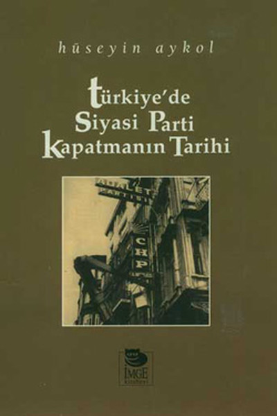 turkiye-de-siyasi-parti-kapatmanin-tarihi