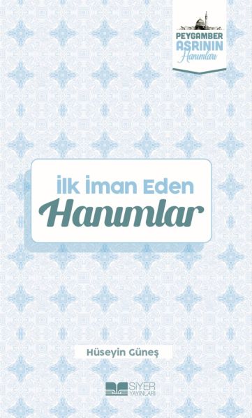 ilk-iman-eden-hanimlar-peygamber-asrinin-hanimlari-3