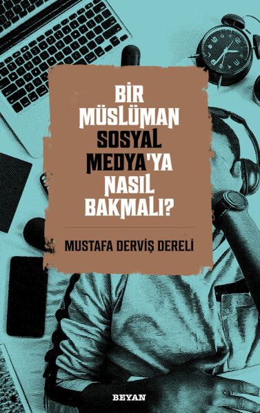 bir-musluman-sosyal-medya-ya-nasil-bakmali