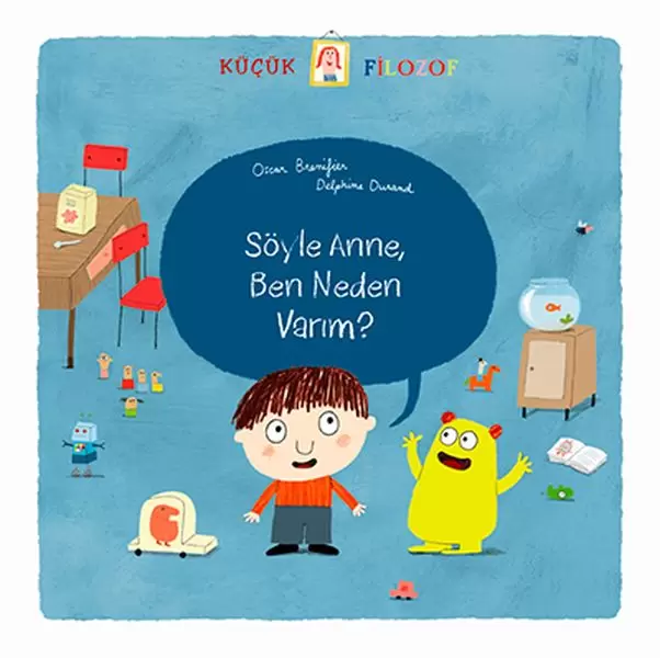 kucuk-filozof-soyle-anne-ben-neden-varim