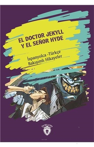 el-doctor-jekyll-y-el-senor-hyde-dr-jekyll-ve-bay-hyde-ispanyolca-turkce-bakisimli-hikayeler