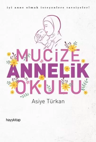 mucize-annelik-okulu-iyi-anne-olmak-isteyenlere-tavsiyeler