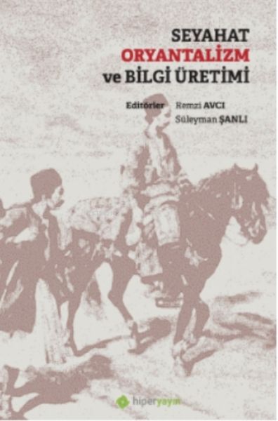 seyahat-oryantalizm-ve-bilgi-uretimi