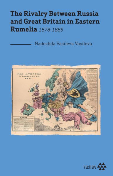 the-rivalry-between-russia-and-great-britain-in-eastern-rumelia-1878-1885