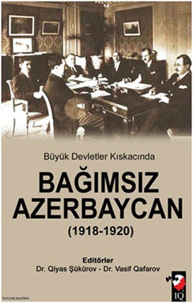 buyuk-devletler-kiskacinda-bagimsiz-azerbaycan-1918-1920